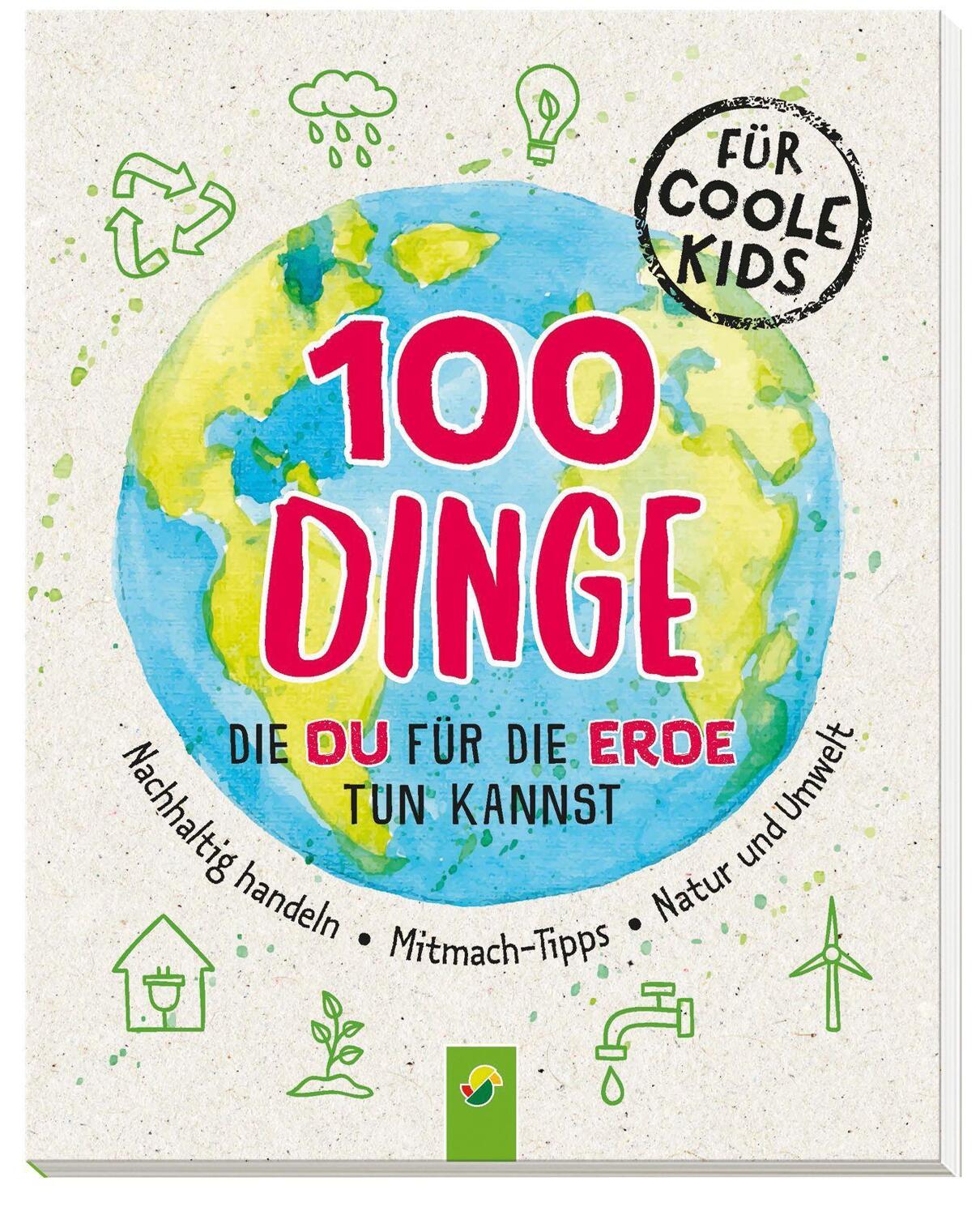 100 Dinge, die du für die Erde tun kannst, Eck, Janine