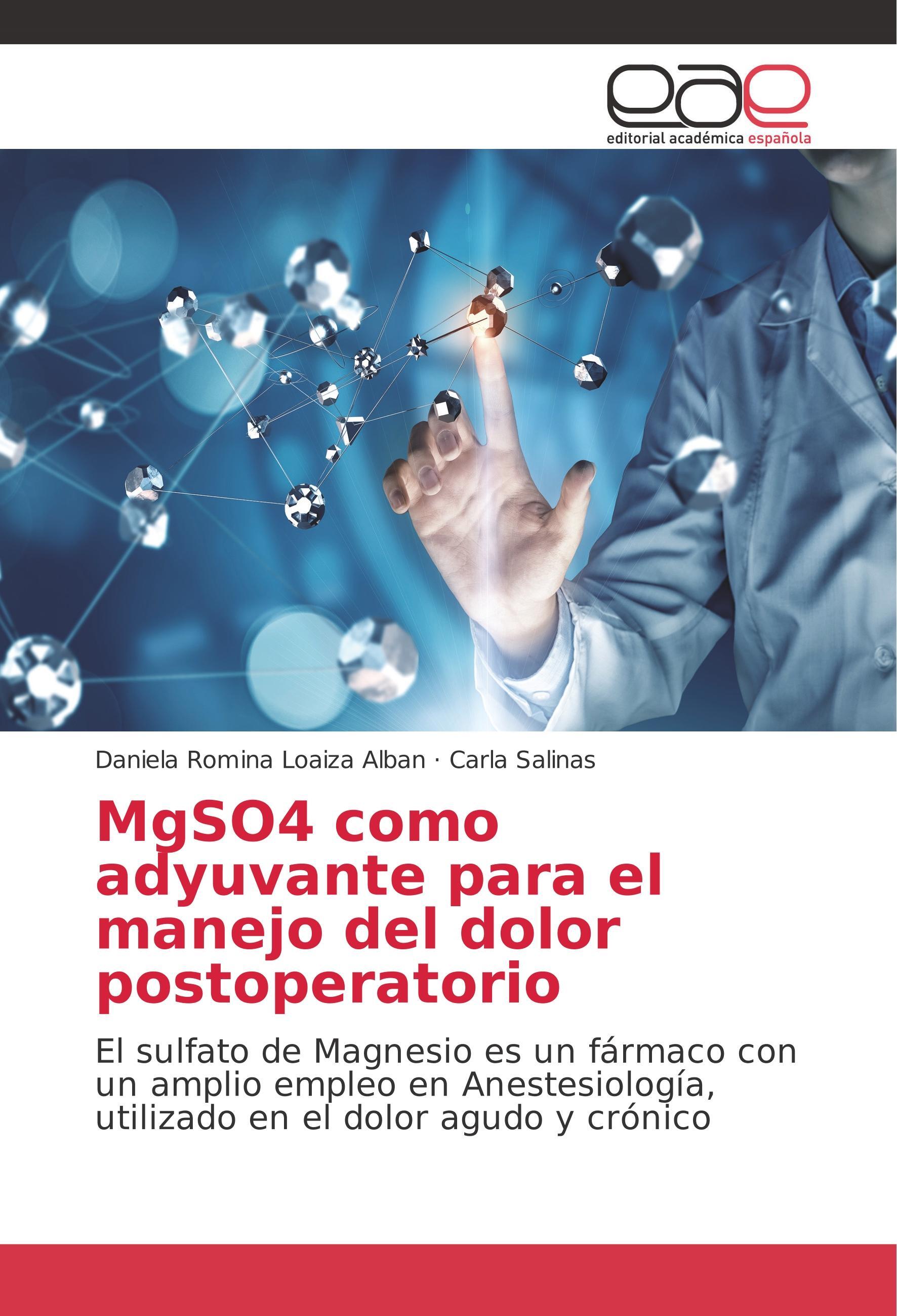 MgSO4 como adyuvante para el manejo del dolor postoperatorio | Loaiza Alban, Daniela Romina; Salinas, Carla
