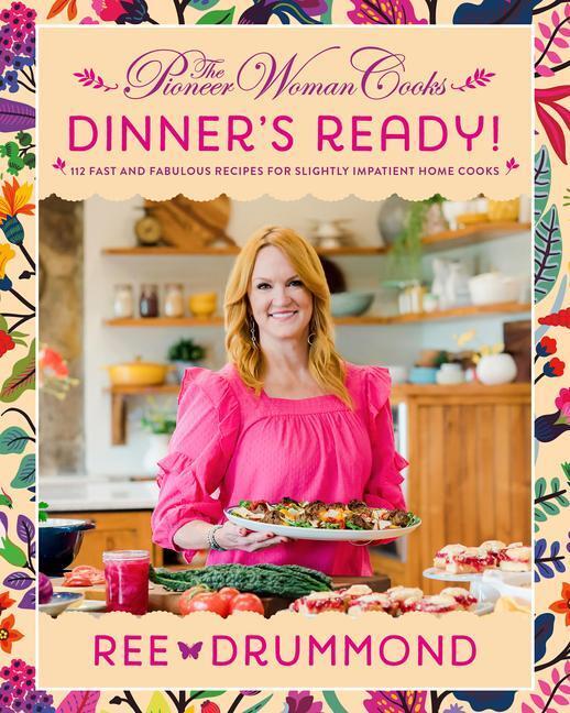 The Pioneer Woman Cooks―Dinner's Ready!: 112 Fast and Fabulous Recipes for  Slightly Impatient Home Cooks (The Pioneer Woman Cooks, 8): Drummond, Ree:  9780062962843: : Books