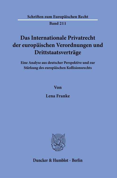Das Internationale Privatrecht der europäischen Verordnungen und