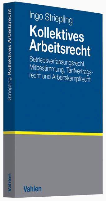 Kollektives Arbeitsrecht | Striepling, Ingo | Monheimer Lokalhelden