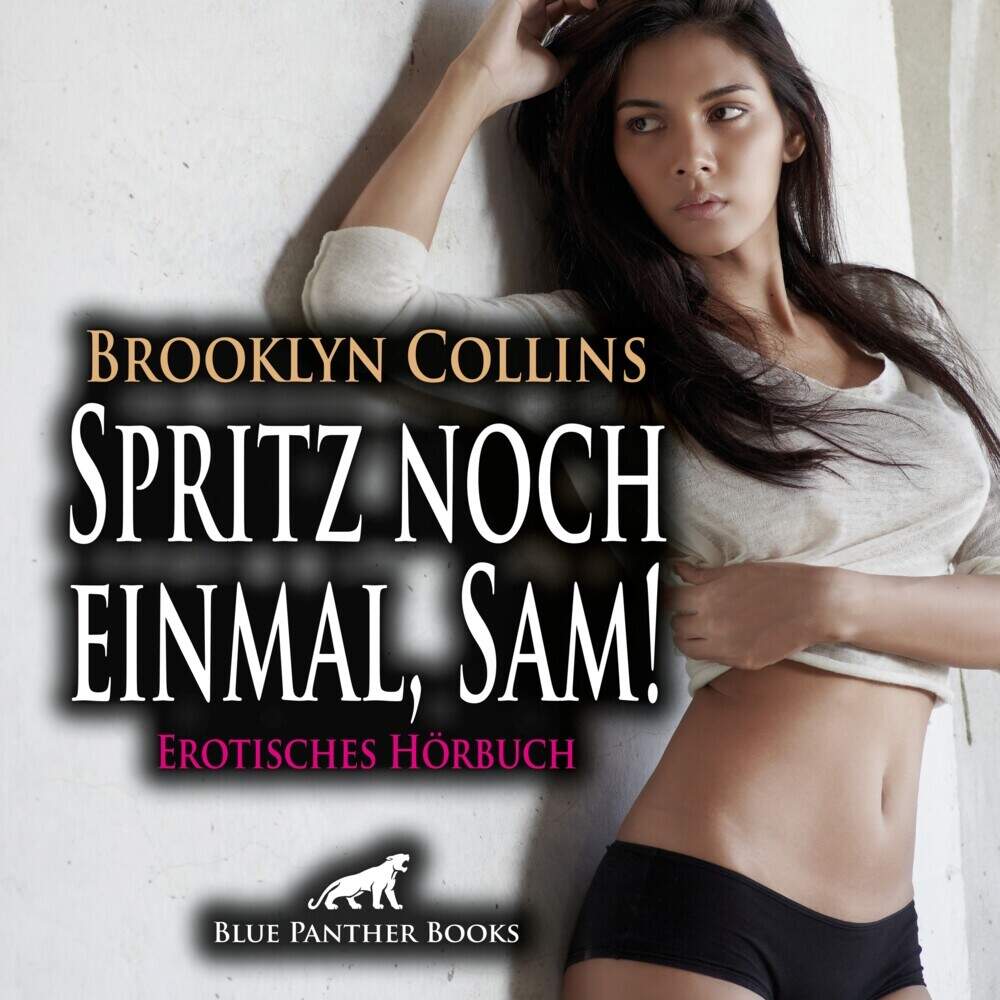 Spritz noch einmal, Sam! Erotische Geschichte Erotik Audio Story Erotisches Hörbuch Audio CD, Audio-CD Collins, Brooklyn Tante Marri