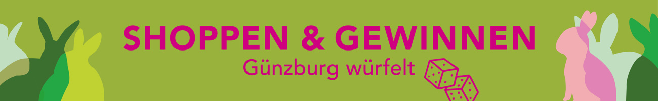 Shoppen & Gewinnen - Günzburg würfelt