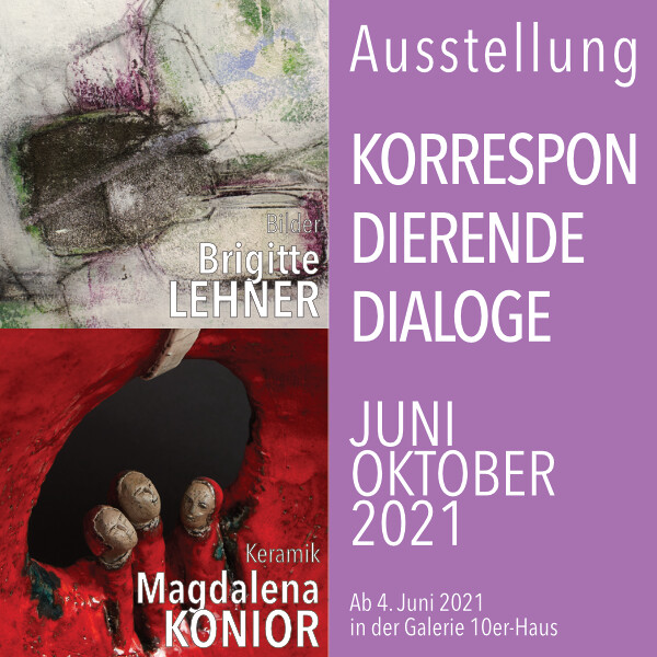 Ausstellung "KORRESPONDIERENDE DIALOGE" in der Galerie 10er-Haus