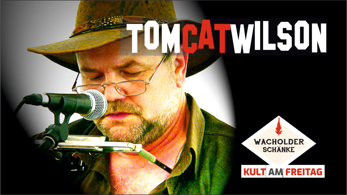 TOM CAT WILSON bei Kult am Freitag in Hildburghausen *Eintritt frei*
