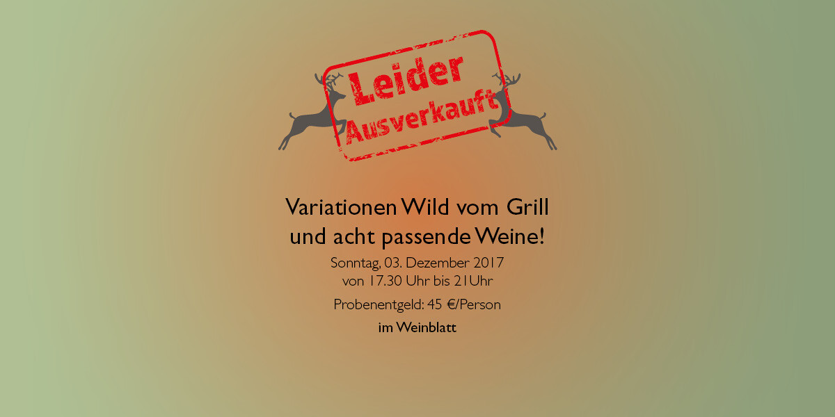 Kulinarische Weinprobe „Variation Wild vom Grill“