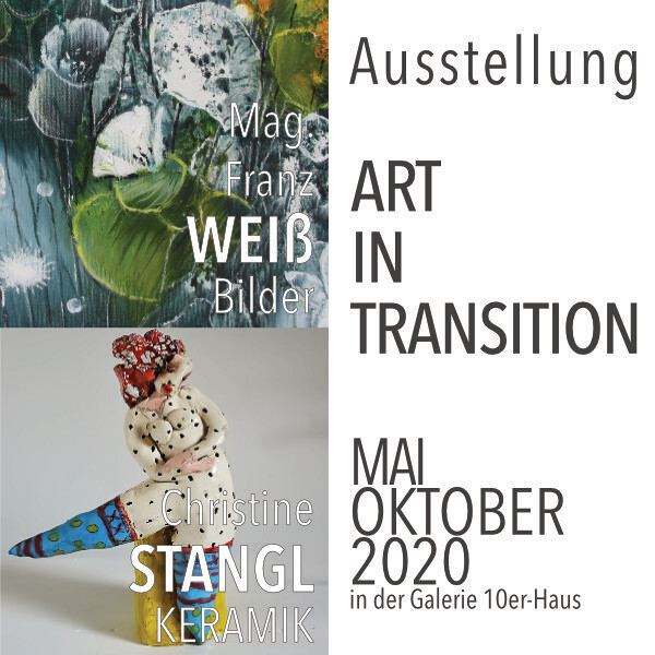 Ausstellung "ART in TRANSITION" in der Galerie 10er-Haus