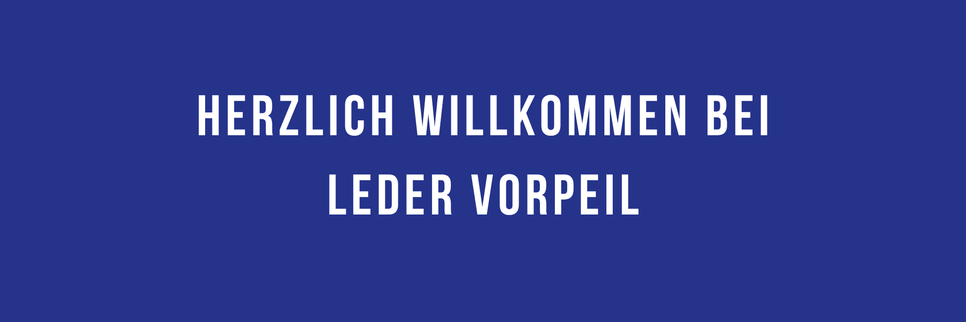 Willkommen bei Leder Vorpeil