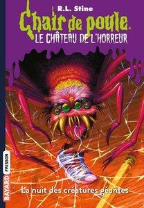 Stine R.l: Le chateau de l'horreur, tome 02 - la nuit des creatures geantes