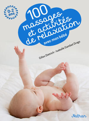 100 idées et activités pour éveiller votre bébé (0-18 mois)