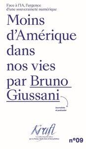 Giussani Bruno: Moins d'amerique dans nos vies : face a l'ia, l'urgence d'une souverainete numerique