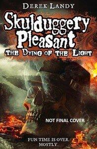 Landy, Derek: Skulduggery Pleasant 09. The Dying of the Light