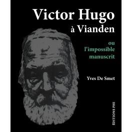 De Smet Y: Victor Hugo à Vianden ou l'impossible manuscrit