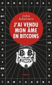 Adelstein Jake: J'ai vendu mon ame en bitcoins