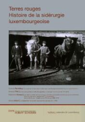 TERRES ROUGES - HISTOIRE DE LA SIDERURGIE LUXEMBOURGEOISE T 4