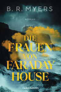 Myers, B R: Die Frauen von Faraday House Roman