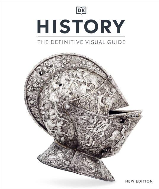 History The Definitive Visual Guide - From the Dawn of Civilization to the Present Day