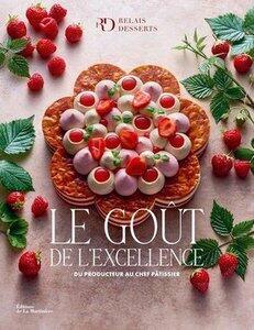 Pichon/Fau: Le gout de l'excellence - du producteur au chef patissier.