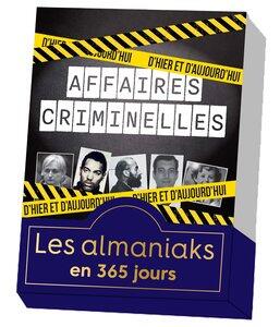 Lubeck Jean-Serge: Almaniak 365 affaires criminelles d'hier et d'aujourd'hui