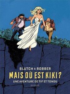 Robber/Blutch: Tif et tondu de blutch et robber - mais ou est kiki ?
