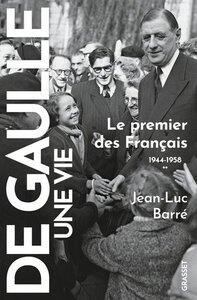 Barre Jean-Luc: De gaulle, une vie t2 - le premier des francais