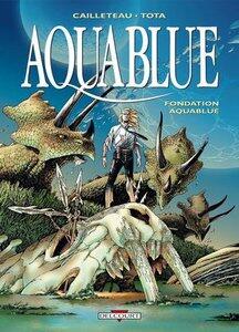 Cailleteau+tota: Aquablue t08 - fondation aquablue