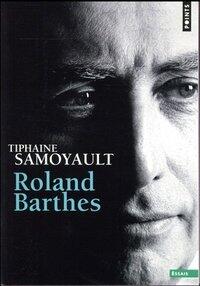 Samoyault Tiphaine: Roland barthes