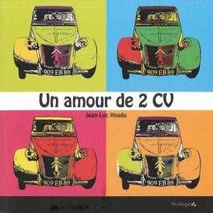 Houdu Jean-Luc: Un amour de 2 cv