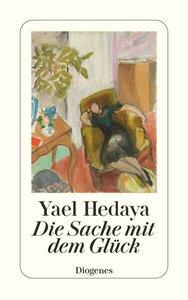 Hedaya, Yael: Die Sache mit dem Glück Erzählung, detebe