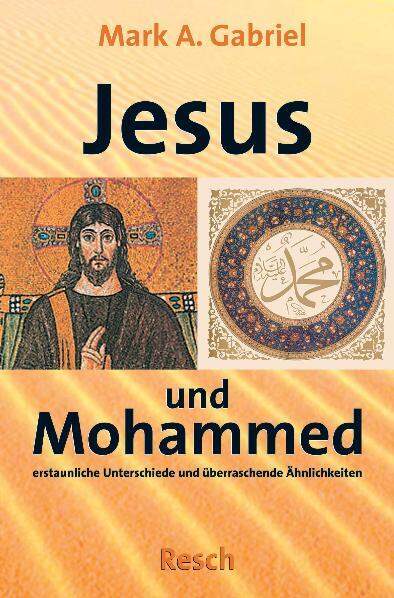 Resch-Verlag GmbH Gabriel, Mark A: Jesus und Mohammed | Letzshop