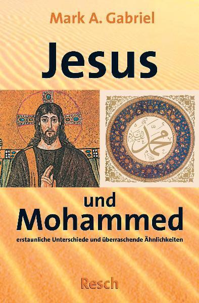 Resch-Verlag GmbH Gabriel, Mark A: Jesus und Mohammed | Letzshop