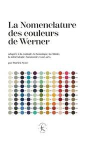 Syme Patrick: La nomenclature des couleurs de werner - adaptee a la zoologie, la botanique, la chimie, la mineralo