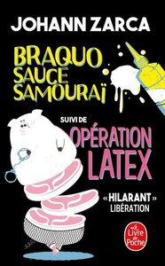 Zarca Johann: Braquo sauce samourai suivi de operation latex