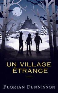 Dennisson Florian: Un village etrange