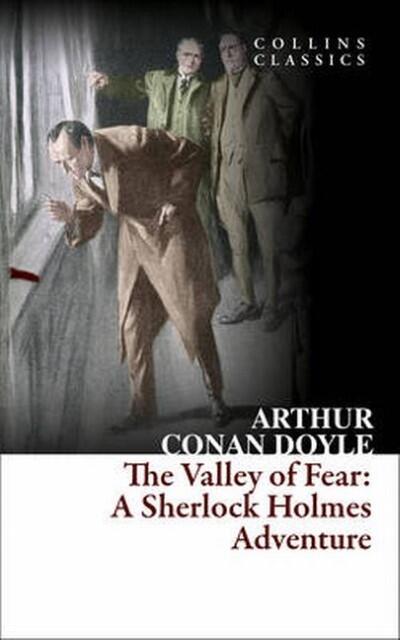 Doyle, Arthur Conan: The Valley of Fear A Sherlock Holmes Adventure, Collins Classics
