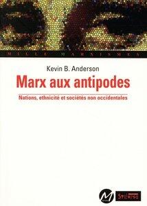 Anderson Kevin: Marx aux antipodes - nations, ethnicite et societes non occidentales