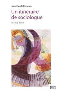 Passeron Jean Claude: Un itineraire de sociologue - trames, chaines, bifurcations,