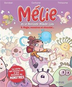 Carbone/Thitaume: Melie et le monster maker club - tome 3 - magie, monstres et chocolat...