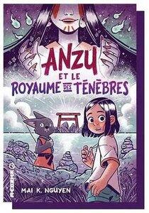 K. Nguyen Mai: Anzu - anzu et le royaume des tenebres