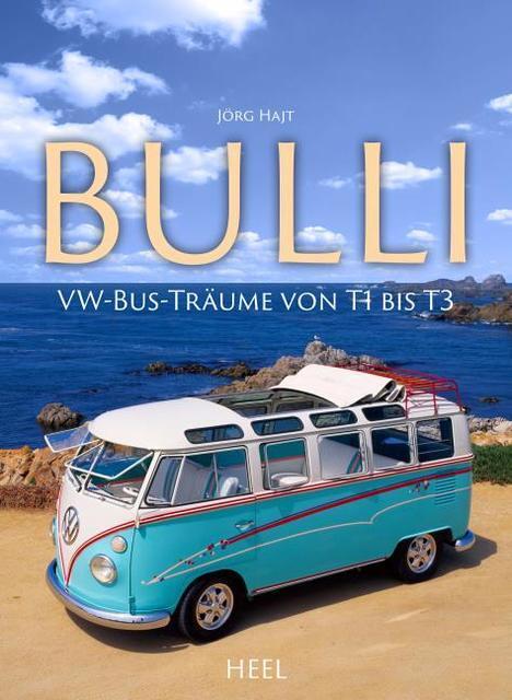 Heel Verlag GmbH Hajt, Jörg: VW Bulli VW-Bus-Täume von