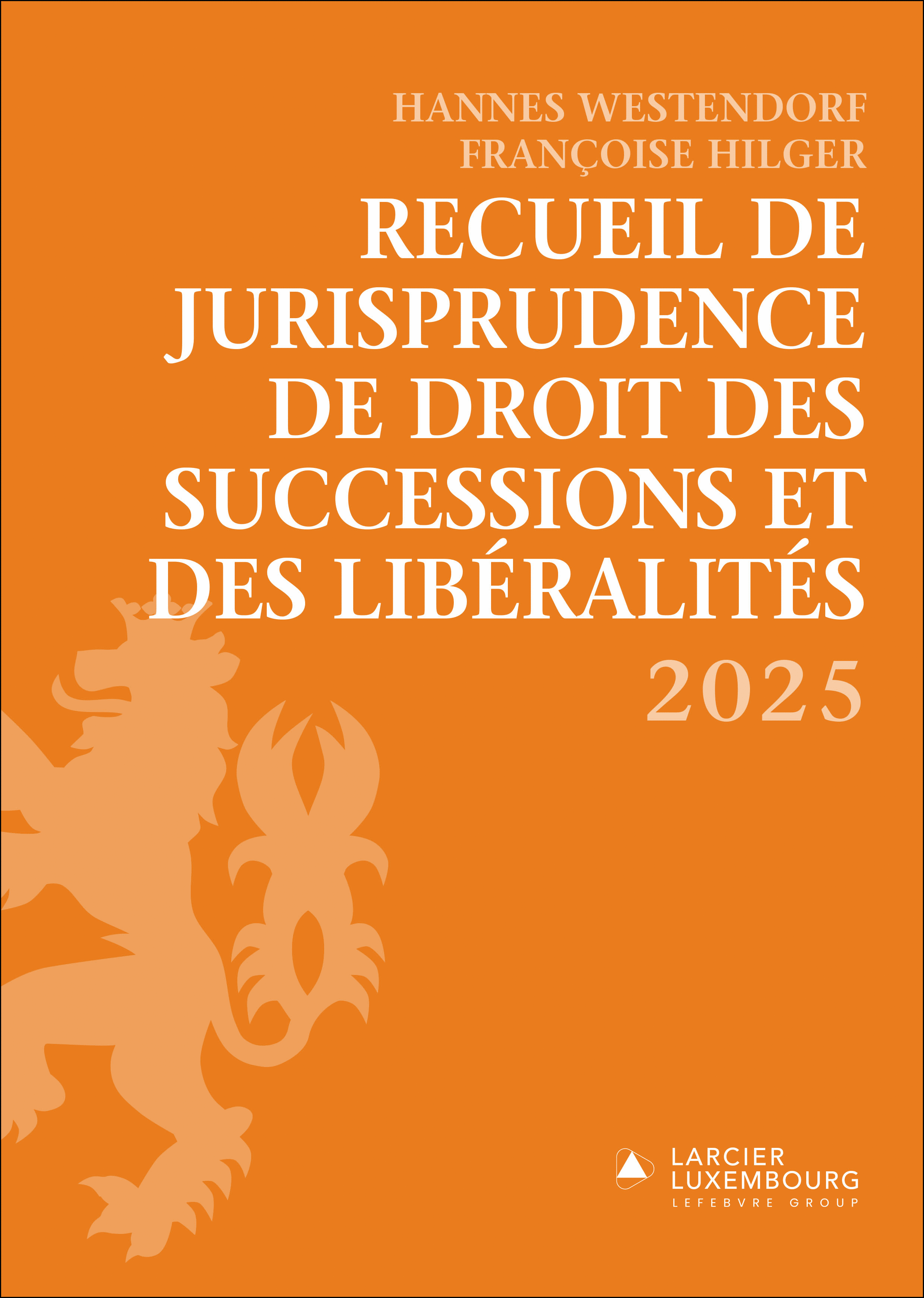 Recueil de jurisprudence de droit des successions et des libéralités 2025