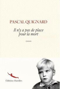 Quignard Pascal: Il n'y a pas de place pour la mort - roman