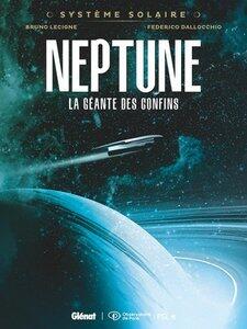 Lecigne/Dallocchio: Systeme solaire - tome 05 - neptune - neptune, la geante des confins