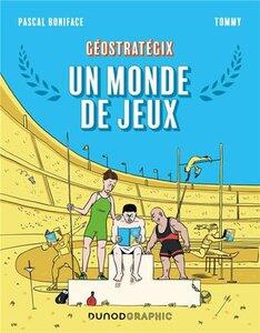 Boniface/Tommy: Geostrategix : un monde de jeux