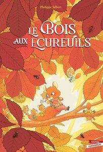 Jalbert Philippe: Le bois aux ecureuils