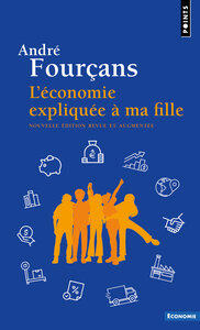 Fourcans Andre: L'economie expliquee a ma fille