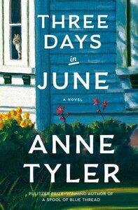 Tyler, Anne: Three Days in June A Novel, Export Edition