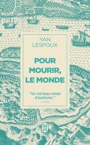 Lespoux Yan: Pour mourir, le monde