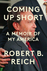 Reich, Robert B. : Coming Up Short