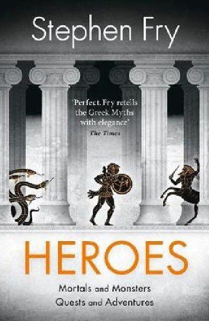 Fry, Stephen: Heroes Mortals and Monsters, Quests and Adventures, Stephen Fry's Greek Myths 2